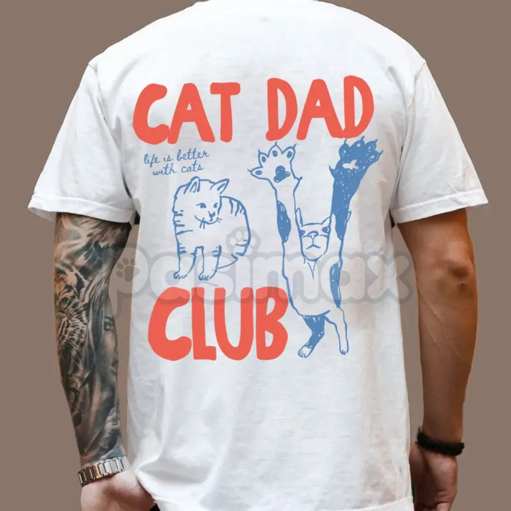 Cat Dad Shirt - Proud Cat Owner Tee, Funny Feline Father Gift, Casual Pet Lover Apparel for Men